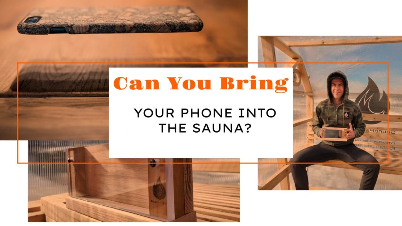 CAN YOU BRING YOUR PHONE IN A SAUNA_
